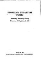 Problemy dydaktyki fizyki : materialy Jesiennej Szkoly, Boleslawow, 17-22 pazdziernika 1988 /
