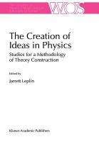 The creation of ideas in physics : studies for a methodology of theory construction /