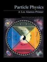 Particle physics : a Los Alamos primer /