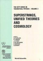 Superstrings, unified theories, and cosmology : proceedings of the Summer Workshop in High Energy Physics and Cosmology, Trieste, Italy, 30 June-15 August 1986 /