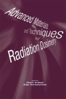 Advanced materials and techniques for radiation dosimetry /