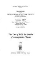 The use of EOS for studies of atomospheric physics : Varenna on Lake Como, Villa Monastero, 26 June-6 July 1990 /