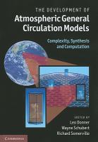 The development of atmospheric general circulation models : complexity, synthesis, and computation /
