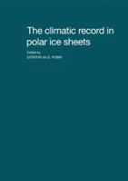 The Climatic record in polar ice sheets : a study of isotopic and temperature profiles in polar ice sheets based on a workshop held in the Scott Polar Research Institute, Cambridge /