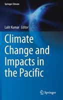 Climate change and impacts in the Pacific /