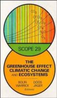 The Greenhouse Effect, Climatic Change, and Ecosystems /