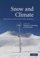 Snow and climate : physical processes, surface energy exchange and modeling /
