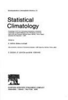 Statistical climatology : proceedings of the First International Conference on Statistical Climatology (a satellite meeting to the 1979 session of the ISI), held at the Inter-University Seminar House, Hachioji, Tokyo, Japan, November 29-December 1, 1979 /