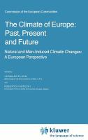 The Climate of Europe, past, present, and future : natural and man-induced climatic changes, a European perspective /