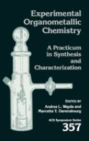 Experimental organometallic chemistry : a practicum in synthesis and characterization /