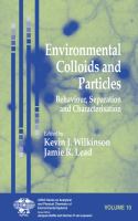 Environmental colloids and particles : behaviour, separation and characterisation /