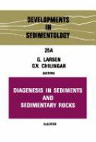 Diagenesis in sediments and sedimentary rocks : edited by Gunnar Larsen and George V. Chilingar.
