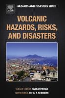 Volcanic hazards, risks and disasters /