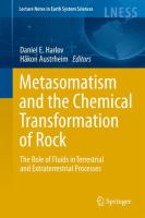 Metasomatism and the chemical transformation of rock : the role of fluids in terrestrial and extraterrestrial processes /