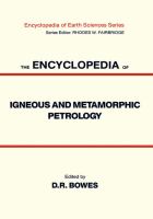 The Encyclopedia of igneous and metamorphic petrology /
