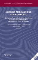 Assessing and managing earthquake risk : geo-scientific and engineering knowledge for earthquake risk mitigation : developments, tools, techniques /