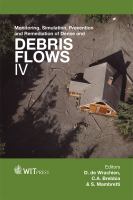 Monitoring, simulation, prevention and remediation of dense and debris flows IV /