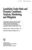 Landslides under static and dynamic conditions : analysis, monitoring, and mitigation : proceeding of sessions /