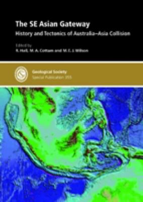 The SE Asian gateway : history and tectonics of the Australia-Asia collision /