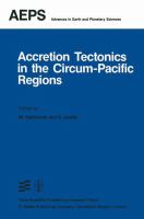 Accretion tectonics in the circum-Pacific regions : proceedings of the Oji International Seminar on Accretion Tectonics, September 1981, Tomakomai, Japan /