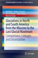 Glaciations in North and South America from the Miocene to the Last Glacial Maximum : comparisons, linkages and uncertainties /