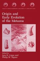 Origin and early evolution of the Metazoa /