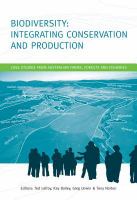 Biodiversity integrating conservation and production : case studies from Australian farms, forests and fisheries /