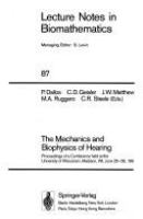 The Mechanics and biophysics of hearing : proceedings of a conference held at the University of Wisconsin, Madison, WI, June 25-29, 1990 /