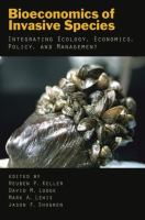 Bioeconomics of invasive species : integrating ecology, economics, policy, and management /