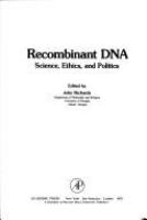 Recombinant DNA : science, ethics, and politics /
