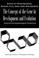 The concept of the gene in development and evolution : historial and epistemological perspectives /