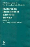 Multitrophic interactions in terrestrial systems : the 36th Symposium of the British Ecological Society, Royal Holloway College, University of London, 1995 /