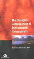 The ecological consequences of environmental heterogeneity : the 40th symposium of the British Ecological Society, held at the University of Sussex, 23-25 March 1999 /