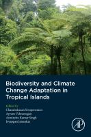 Biodiversity and climate change adaptation in tropical islands /