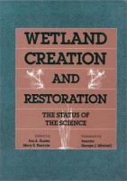 Wetland creation and restoration : the status of the science /