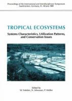 Tropical ecosystems : systems characteristics, utilization patterns, and conservation issues : proceedings of the international and interdisciplinary symposium, Saarbrucken, Germany, 15-18 June 1989 /