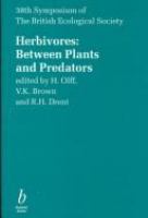 Herbivores : between plants and predators : the 38th symposium of the British Ecological Society in cooperation with the Netherlands Ecological Society held at the Wageningen Agricultural University, The Netherlands, 1997 /