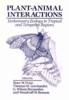 Plant-animal interactions : evolutionary ecology in tropical and temperate regions /