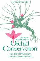 Modern methods in orchid conservation : the role of physiology, ecology, and management /