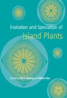 Evolution and speciation of island plants /