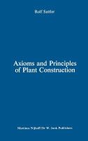 Axioms and principles of plant construction : proceedings of a symposium held at the International Botanical Congress, Sydney, Australia, August 1981 /