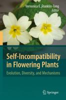 Self-incompatibility in flowering plants : evolution, diversity, and mechanisms /
