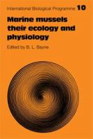 Marine mussels : their ecology and physiology, edited by B.L. Bayne.