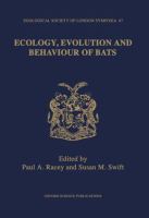 Ecology, evolution, and behaviour of bats : the proceedings of a symposium held by the Zoological Society of London and the Mammal Society : London, 26th and 27th November 1993 /