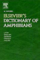 Elsevier's dictionary of amphibians in Latin, English, German, French, and Italian /
