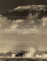 The Amboseli elephants : a long-term perspective on a long-lived mammal /