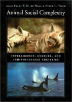 Animal social complexity : intelligence, culture, and individualized societies /