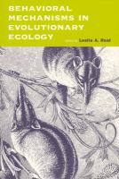 Behavioral mechanisms in evolutionary ecology /