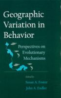 Geographic variation in behavior : perspectives on evolutionary mechanisms /
