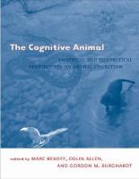 The cognitive animal : empirical and theoretical perspectives on animal cognition /